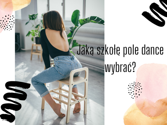 Jak wybrać szkołę do zajęć z pole dance?